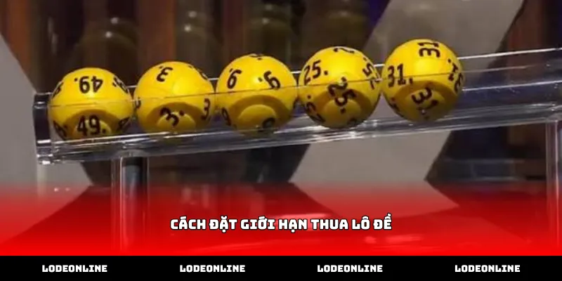 Thực hiện cách đặt giới hạn thua lô đề để bảo vệ vốn
