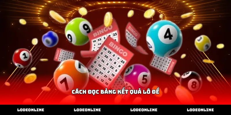 Hướng dẫn áp dụng cách đọc bảng kết quả lô đề hiệu quả