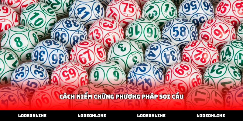 Quy trình thực hiện cách kiểm chứng phương pháp soi cầu hiệu quả
