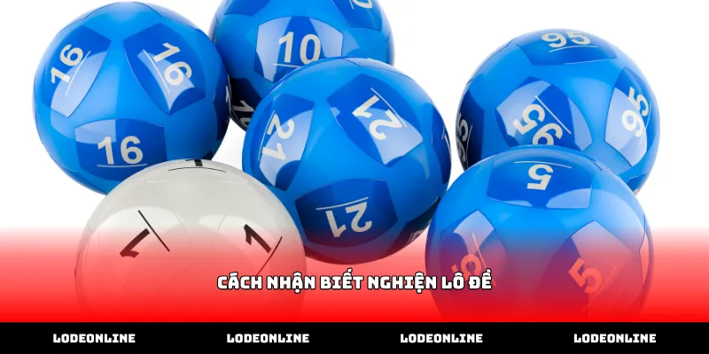 Dấu hiệu thay đổi thói quen trong cách nhận biết nghiện lô đề