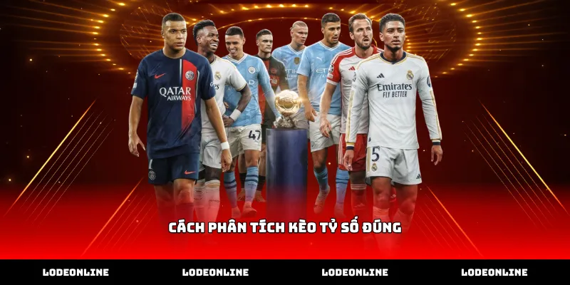 Thực hiện cách phân tích kèo tỷ số đúng chuẩn