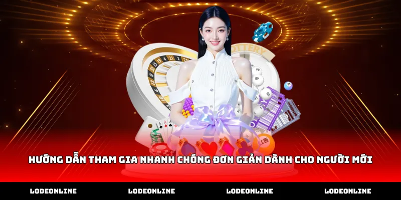 Hướng dẫn tham gia nhanh chóng đơn giản dành cho người mới