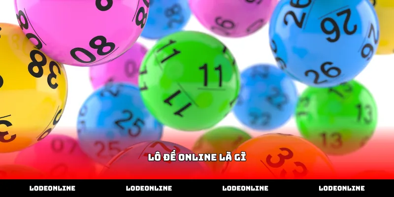 Tìm hiểu định nghĩa lô đề online là gì trong thị trường số