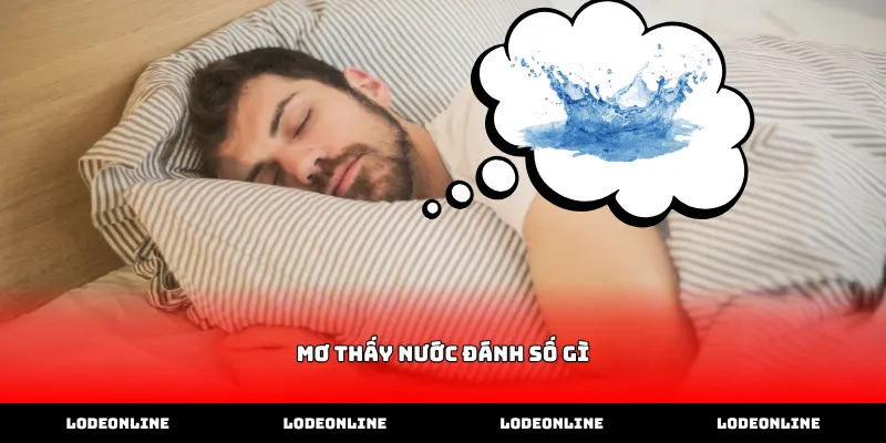Xác định mơ thấy nước đánh số gì qua hình ảnh dòng sông